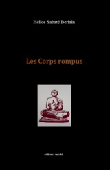 Les corps rompus - Hélios Sabaté Beriain