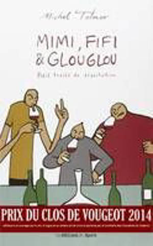 Mimi, Fifi & Glouglou. A short treatise on tasting - Michel Tolmer