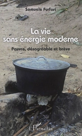 La vie sans énergie moderne : pauvre, désagréable et brève - Samuele Furfari