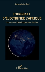 L'urgence d'électrifier l'Afrique : pour un vrai développement durable - Samuele Furfari