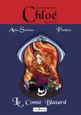 Les aventures de Chloé. Vol. 8. Chloé et le comte Blazard - Aline Sarreau