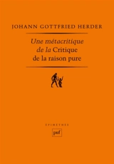 Une métacritique de la Critique de la raison pure - Johann Gottfried von Herder