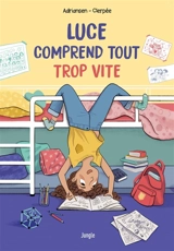 Luce comprend tout trop vite - Sophie Adriansen