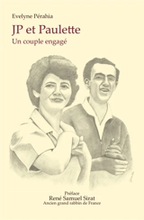 JP et Paulette : Un couple engagé - Evelyne Pérahia