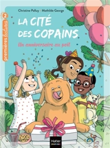 La cité des copains. Vol. 12. Un anniversaire au poil - Christine Palluy