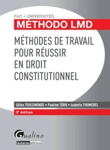 Méthodes de travail pour réussir en droit constitutionnel - Gilles Toulemonde