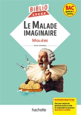 Le malade imaginaire : bac général & techno - Molière