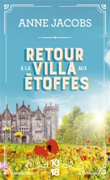 La villa aux étoffes. Vol. 4. Retour à la villa aux étoffes - Anne Jacobs