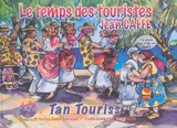 Le temps des touristes. Tan touriss - André Exbrayat