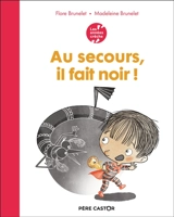 Au secours, il fait noir ! - Flore Brunelet