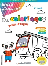 Bravo les maternelles ! : drôles d'engins : mes coloriages, toute petite section, petite section, 2-4 ans - Isabelle Nicolle