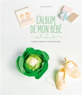 L'album de mon bébé - Jeanne Ardoin