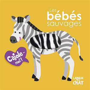Les bébés sauvages - Maëlle Cheval