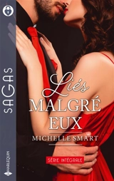 Liés malgré eux : série intégrale - Michelle Smart