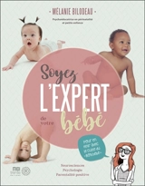 Soyez l'expert de votre bébé - Bilodeau, Mélanie