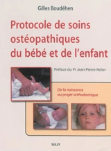Protocole de soins ostéopathiques du bébé et de l'enfant : de la naissance au projet orthodontique - Gilles Boudéhen