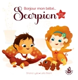 Bonjour mon bébé... Scorpion - Shana Lyès