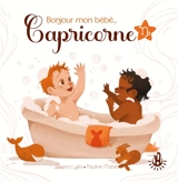 Bonjour mon bébé... Capricorne - Shana Lyès