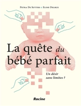 La quête du bébé parfait : un désir sans limites ? - Petra De Sutter