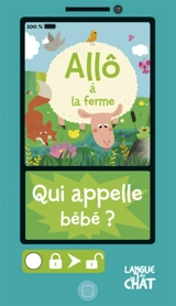 Allô à la ferme : qui appelle bébé ? - Adeline Pierre