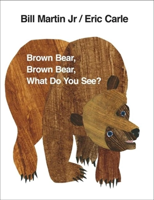 Brown Bear, Brown Bear, What Do You See ? - Carle, Eric