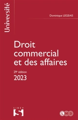 Droit commercial et des affaires : 2023 - Dominique Legeais