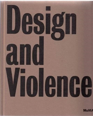 Design and Violence - Paola Antonelli