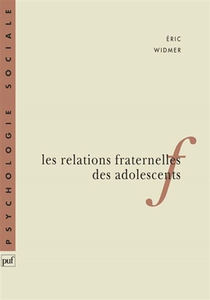 Les relations fraternelles des adolescents - Eric Widmer