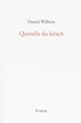 Querelle du kitsch - Daniel Wilhem