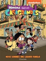 Bienvenue chez les Casagrandes. Vol. 1. Nous sommes une grande familia - Nickelodeon