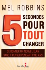 5 secondes pour tout changer - Mel Robbins