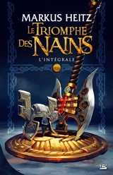 Le triomphe des nains : l'intégrale - Markus Heitz