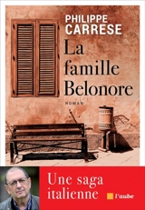 La famille Belonore : une saga italienne - Philippe Carrese
