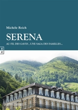 Serena : au fil des gaves, une saga des familles... - Michèle Reich