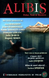 Tout sur le polar québécois : Polar, Noir et Mystère : L'anthologie permanente du polar no. 57 - André Jacques