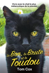 Le bon, la brute et le toudou : vivre avec le chat le plus mélancolique de la planète - Tom Cox