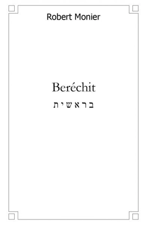 Beréchit - Robert Monier