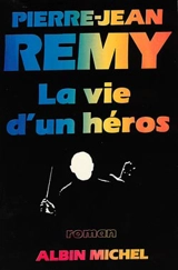 La Vie d'un héros - Pierre-Jean Rémy