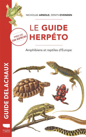 Le guide herpéto : amphibiens et reptiles d'Europe : près de 230 espèces - Edwin Nicholas Arnold
