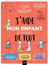 J'aide mon enfant à manger de tout - Ludovic Delannoy
