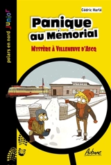 Panique au mémorial : mystère à Villeneuve d'Ascq - Cédric Harlé