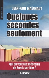 Quelques secondes seulement - Jean-Paul Maënhaut