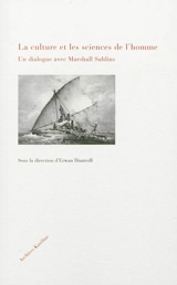 La culture et les sciences de l'homme : un dialogue avec Marshall Sahlins