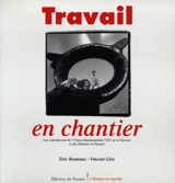 Travail en chantier - Eric Bonneau