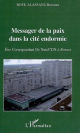 Messager de la paix dans la cité endormie : être correspondant de nuit (CDN) à Rennes - Alassane Harouna Boye