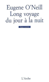 Long voyage du jour à la nuit - Eugene O'Neill