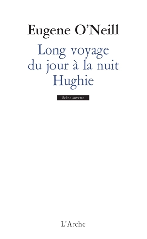 Long voyage du jour à la nuit. Hughie - Eugene O'Neill
