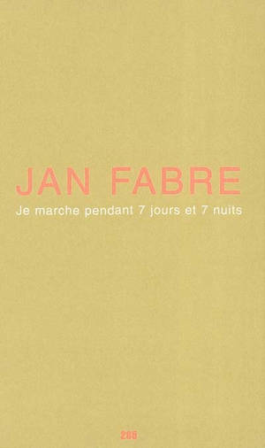 Je marche pendant 7 jours et 7 nuits - Jan Fabre