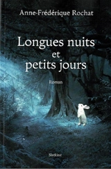 Longues nuits et petits jours - Anne-Frédérique Rochat