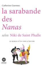 La sarabande des Nanas selon Niki de Saint Phalle - Catherine Guennec
